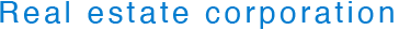 Real estate corporation